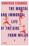 The Mortal and Immortal Life of the Girl from Milan