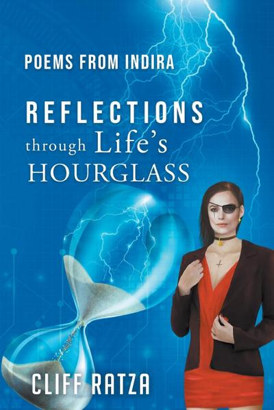 Poems from Indira REFLECTIONS through Life’s HOURGLASS