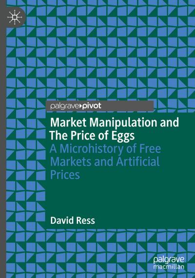 Market Manipulation and The Price of Eggs
