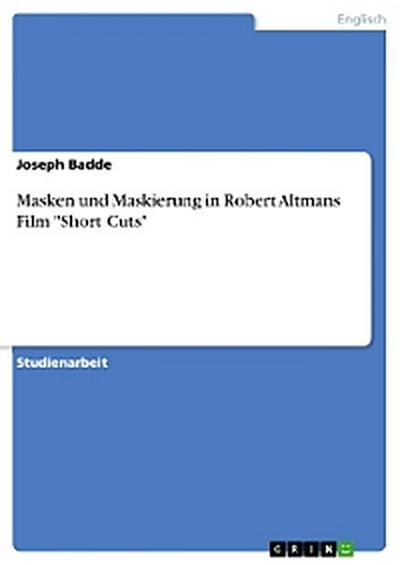 Masken und Maskierung in Robert Altmans Film "Short Cuts"