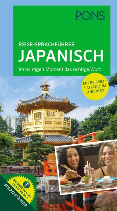 PONS Reise-Sprachführer Japanisch: Im richtigen Moment das richtige Wort. Mit vertonten Beispielsätzen zum Anhören