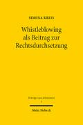 Whistleblowing als Beitrag zur Rechtsdurchsetzung: Das öffentliche Informationsinteresse im Arbeitsrecht (Beiträge zum Arbeitsrecht, Band 3)
