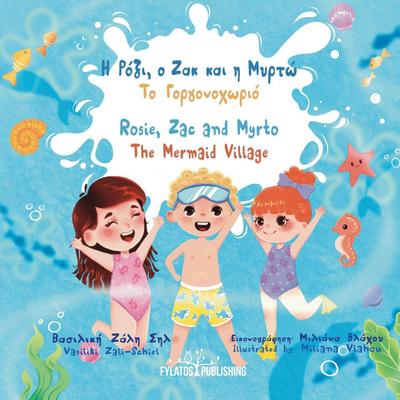 Rosie, Zac and Myrto - The Mermaid Village - &#919; &#929;&#972;&#950;&#953;, &#959; &#918;&#945;&#954; &#954;&#945;&#953; &#951; &#924;&#965;&#961;&#964;&#974; - &#932;&#959; &#915;&#959;&#961;&#947;&#959;&#957;&#959;&#967;&#969;&#961;&#953;&#972;