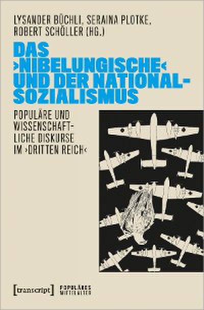 Das ›Nibelungische‹ und der Nationalsozialismus