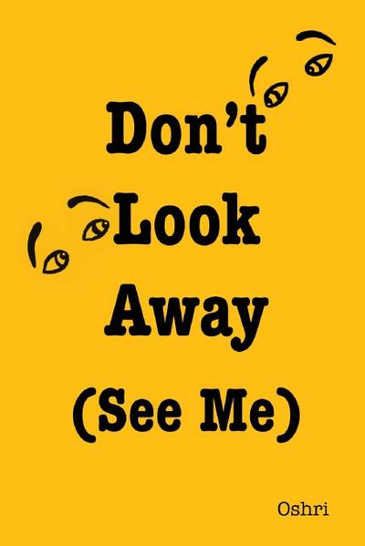 Don’t Look Away (See Me)