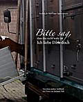 Bitte sag, dass das nicht wahr ist. Ich liebe Dich doch