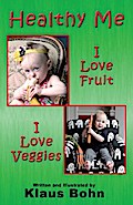 Healthy Me: I Love Fruit, I Love Veggies