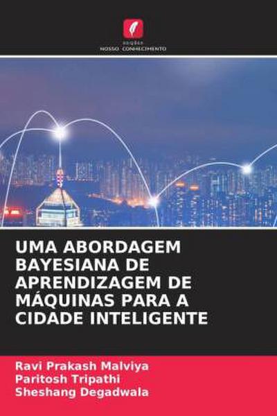 UMA ABORDAGEM BAYESIANA DE APRENDIZAGEM DE MÁQUINAS PARA A CIDADE INTELIGENTE