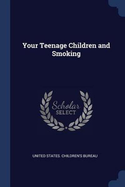 Your Teenage Children and Smoking
