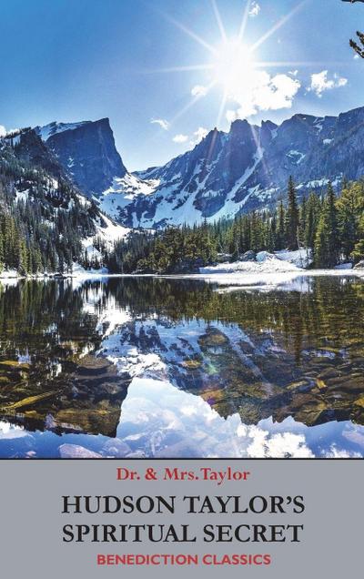 Hudson Taylor’s Spiritual Secret