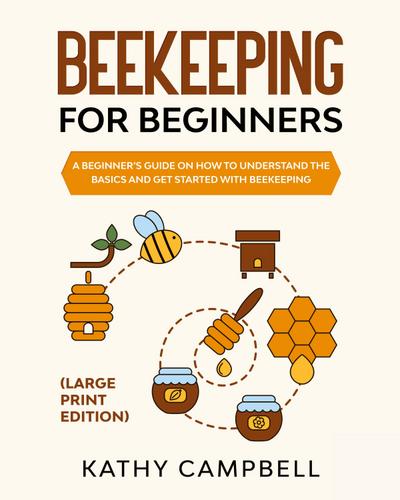 Beekeeping For Beginners (Large Print Edition)