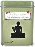 Am Arsch vorbei geht auch ein Weg: Der Gelassenheitstee