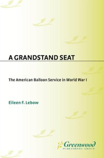 Grandstand Seat: The American Balloon Service in World War I