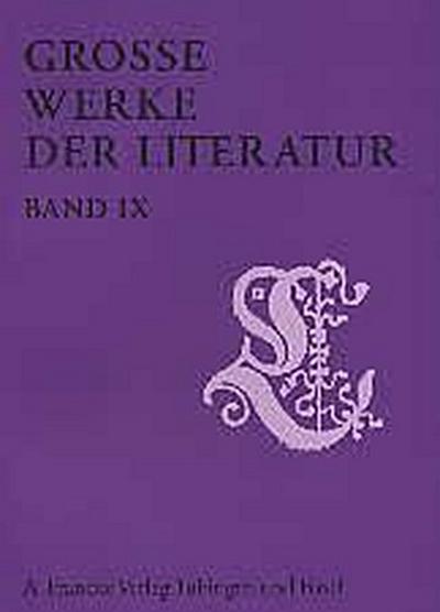 Grosse Werke der Literatur: Große Werke der Literatur IX. Ringvorlesung an der Universität Augsburg 2004/2005: Bd IX