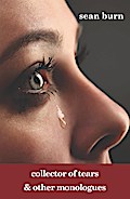 collector of tears & other monologues
