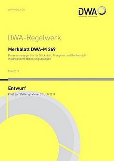 Merkblatt DWA-M 269 Prozessmessgeräte für Stickstoff, Phosphor und Kohlenstoff in Abwasserbehandlungsanlagen (Entwurf)
