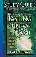 Fasting for Spiritual Breakthrough Study Guide
