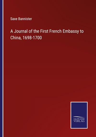A Journal of the First French Embassy to China, 1698-1700