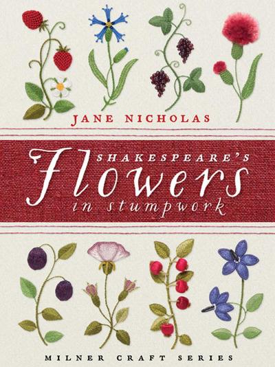 Shakespeare’s Flowers in Stumpwork