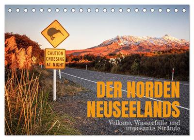 Der Norden Neuseelands: Vulkane, Wasserfälle und imposante Strände (Tischkalender 2024 DIN A5 quer), CALVENDO Monatskalender
