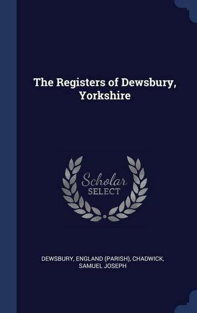 The Registers of Dewsbury, Yorkshire