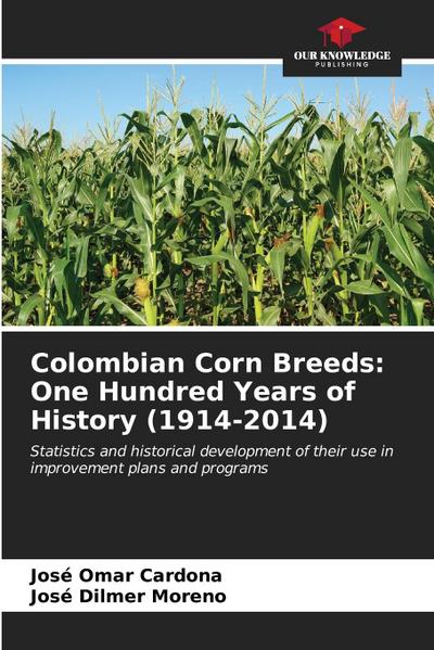 Colombian Corn Breeds: One Hundred Years of History (1914-2014)