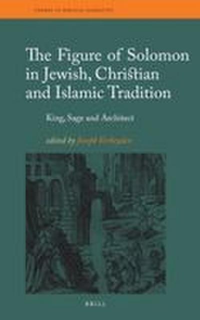The Figure of Solomon in Jewish, Christian and Islamic Tradition