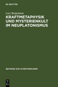 Kraftmetaphysik und Mysterienkult im Neuplatonismu