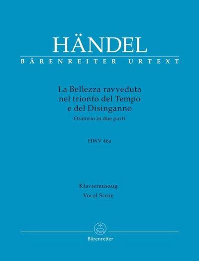 La Bellezza ravveduta nel trionfo del Tempo e del Disinganno HWV 46a -Oratorium in zwei Teilen