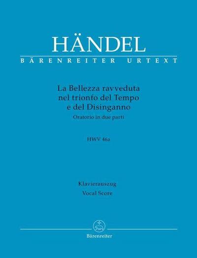 La Bellezza ravveduta nel trionfo del Tempo e del Disinganno HWV 46a -Oratorium in zwei Teilen