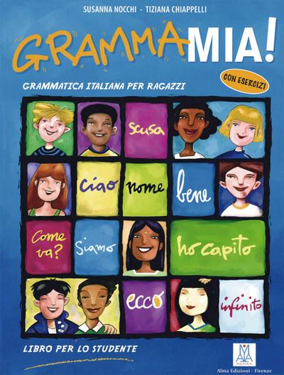 Grammamia!: Grammatica Italiana per ragazzi con esercizi / Libro per lo studente
