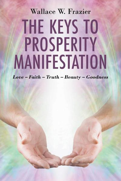 The Keys To Prosperity Manifestation