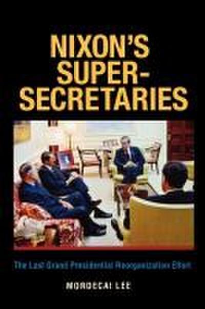 Nixon’s Super-Secretaries
