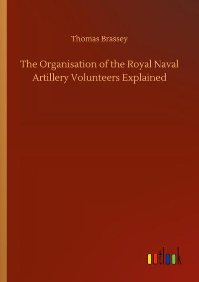 The Organisation of the Royal Naval Artillery Volunteers Explained