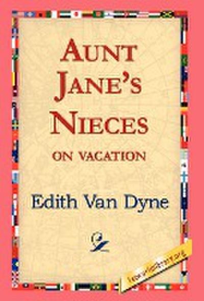 Aunt Jane’s Nieces on Vacation