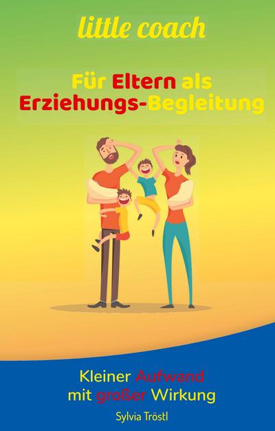 Litte coach - Für Eltern als Erziehungs-Begleitung