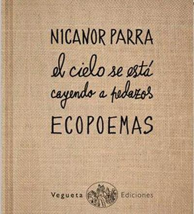 El cielo se está cayendo a pedazos . Ecopoemas de Nicanor Pa