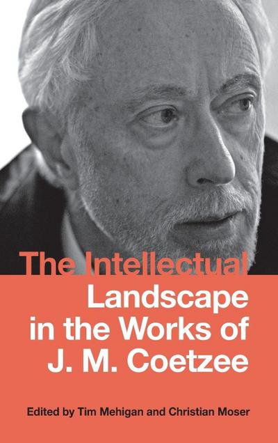 The Intellectual Landscape in the Works of J. M. Coetzee
