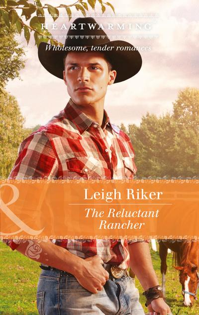 The Reluctant Rancher (Kansas Cowboys, Book 1) (Mills & Boon Heartwarming)