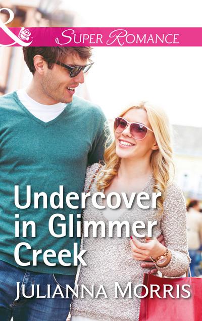 Undercover In Glimmer Creek (Mills & Boon Superromance) (Poppy Gold Stories, Book 1)