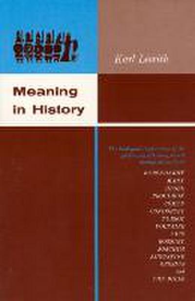 Meaning in History - The Theological Implications of the Philosophy of History; .