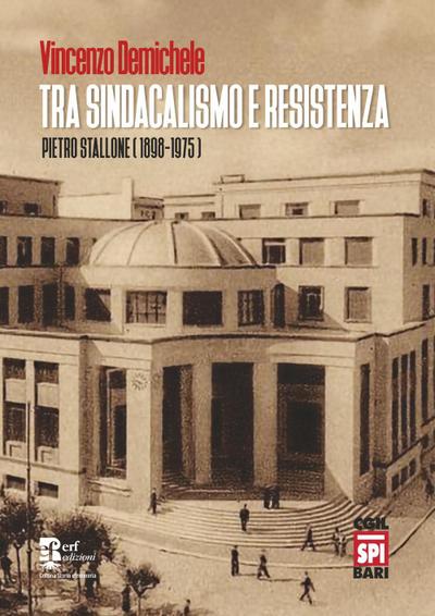 Tra sindacalismo e resistenza. Pietro Stallone (1898-1975)