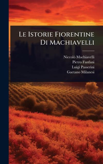 Le Istorie Fiorentine Di Machiavelli