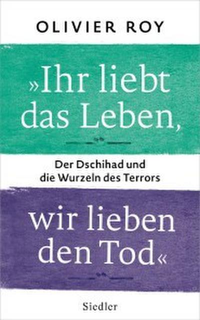 ’Ihr liebt das Leben, wir lieben den Tod’