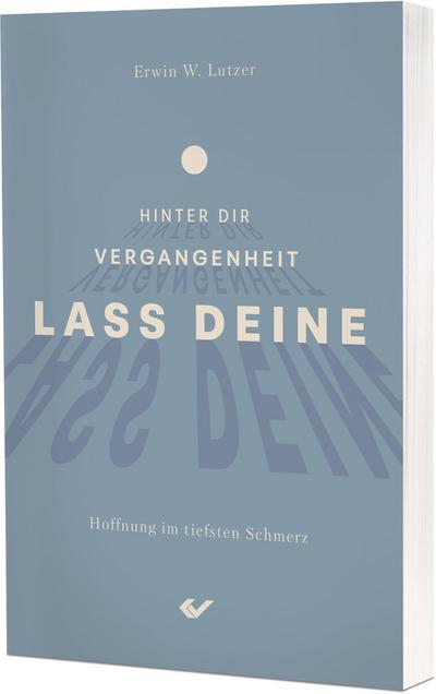 Lass deine Vergangenheit hinter dir