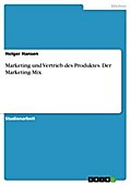 Marketing und Vertrieb des Produktes - Der Marketi