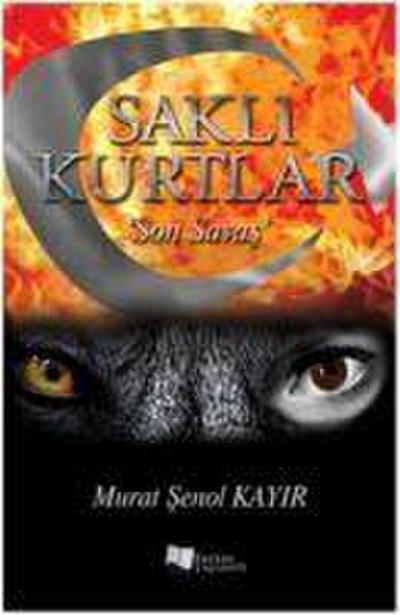 Sakli Kurtlar - Son Savas