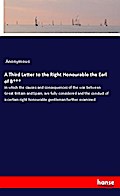 A Third Letter to the Right Honourable the Earl of