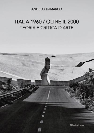 Italia 1960 oltre il 2000. Teoria e critica d’arte