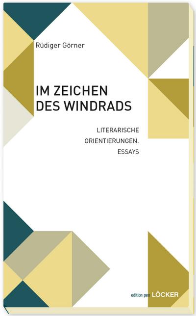 Im Zeichen des Windrads: Literarische Orientierungen. Essays